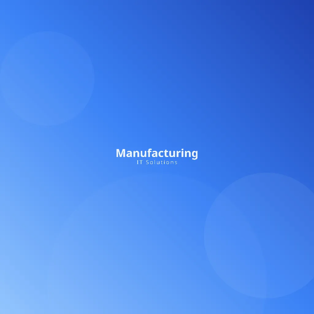 Manufacturing — Services Overview Manufacturing — Services Overview